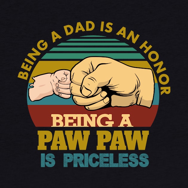 Being a dad is an honor..being a pawpaw is priceless..fathers day gift by DODG99